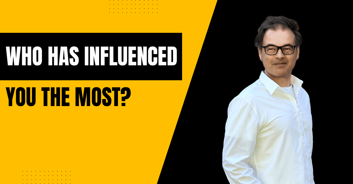 CSP #31 - Who Has Influenced You The Most?